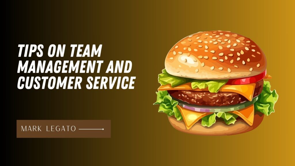 Mark Legato’s Tips on Team Management and Customer Service